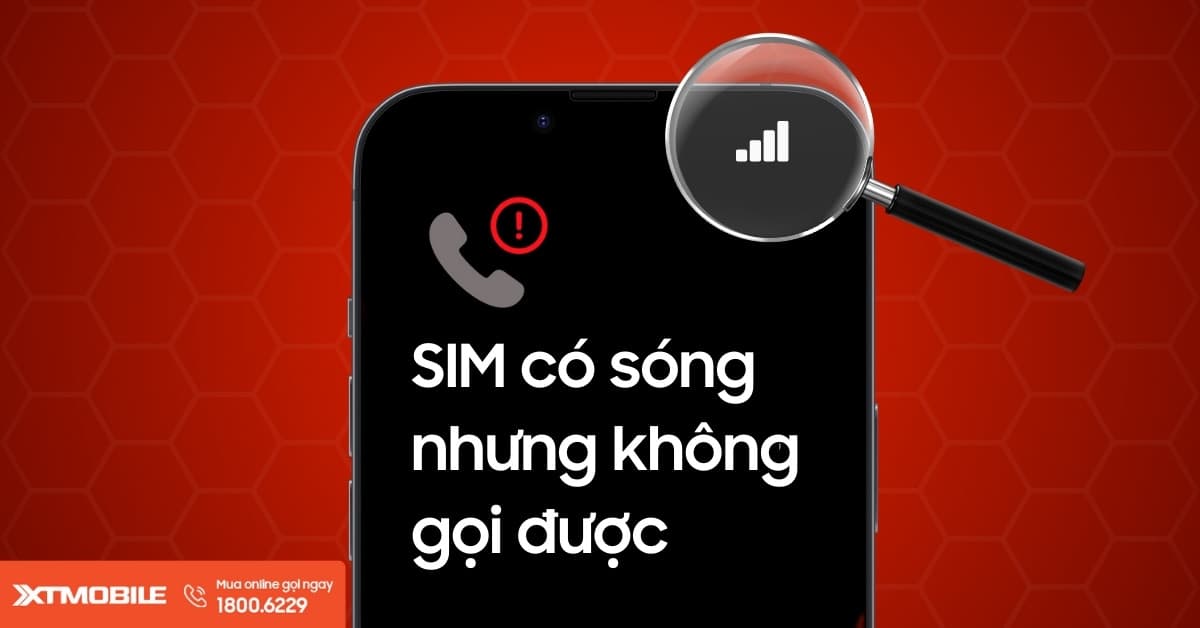 Vì sao SIM có sóng nhưng không gọi được và cách xử lý hiệu quả