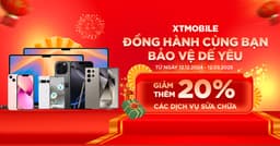 Ưu đãi độc quyền giảm 20% dịch vụ sửa chữa dành cho khách hàng XTmobile