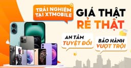 Trải nghiệm mua sắm tại XTmobile: Giá thật, rẻ thật, an tâm tuyệt đối