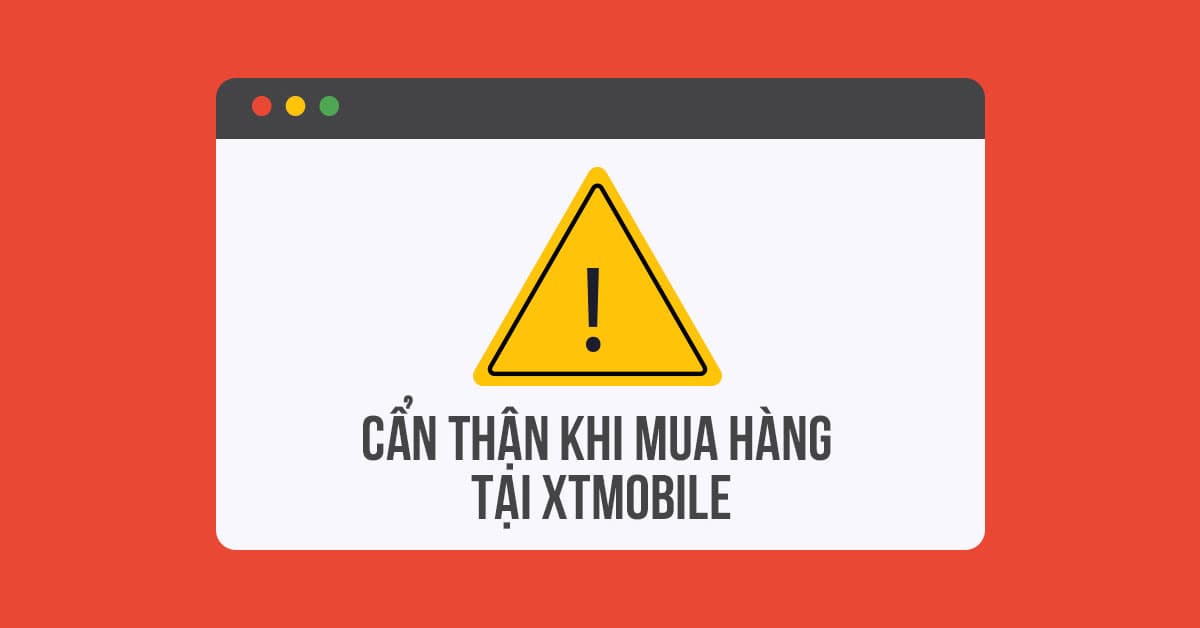 Cảnh báo: Phân biệt hệ thống cửa hàng XTmobile hiện có trên thị trường