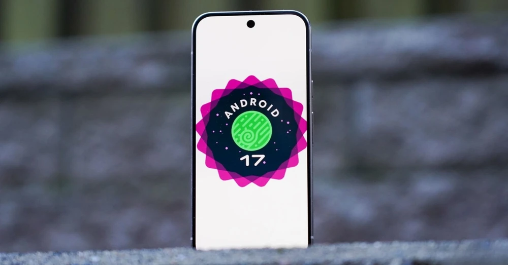 Android 17 có gì mới? Tổng hợp các tính năng đáng chú ý