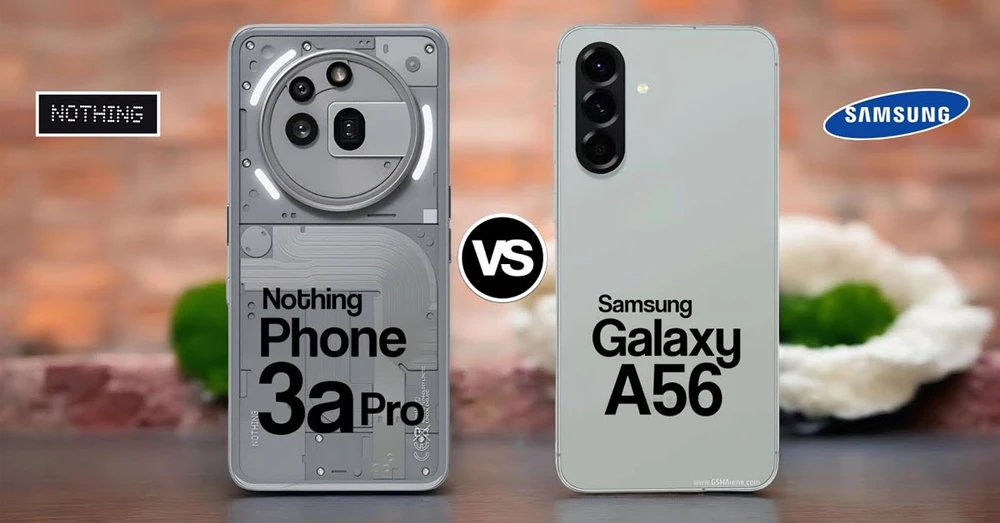 So sánh Nothing Phone 3a Pro và Galaxy A56: Model nào tốt hơn?