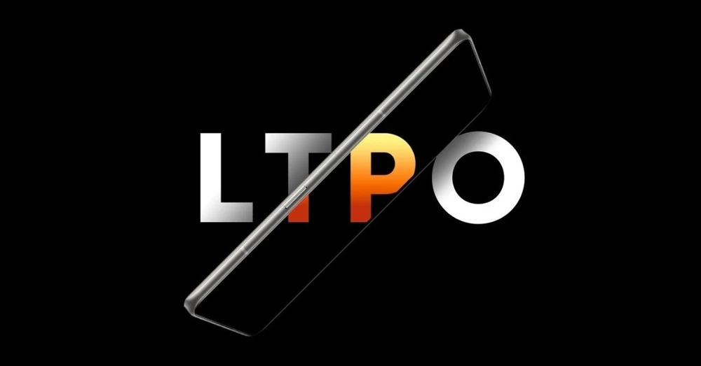 Màn hình LTPO là gì? Có gì khác biệt so với màn hình OLED thông thường?