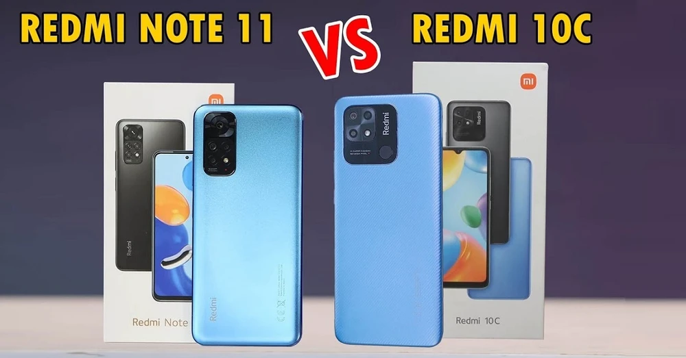 So sánh Redmi Note 11 vs Redmi 10C: Đâu mới là lựa chọn tốt nhất cho người dùng?
