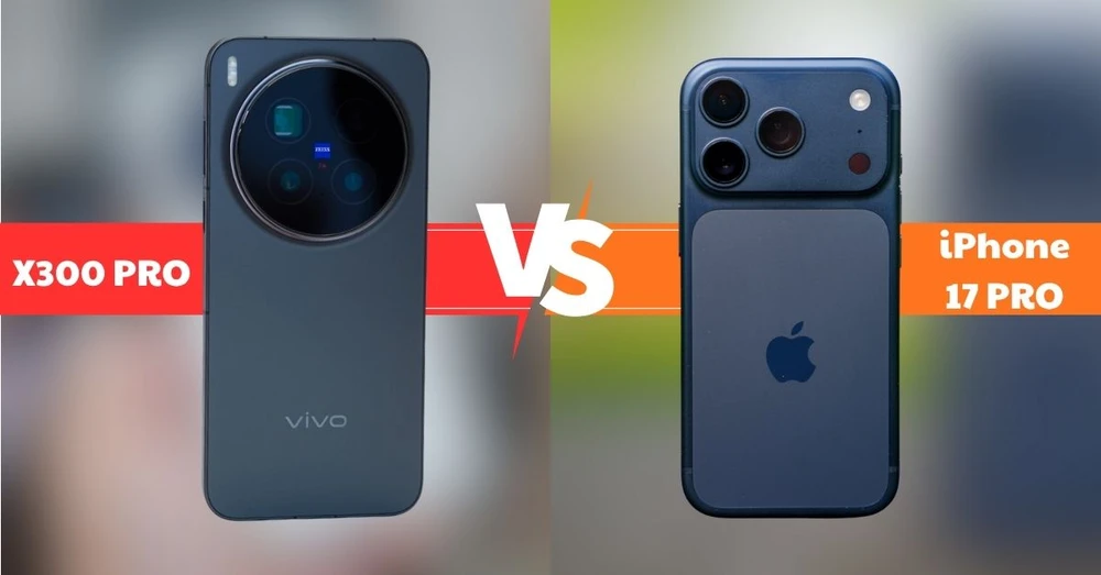 So sánh iPhone 17 Pro và Vivo X300 Pro: Cuộc đối đầu đỉnh cao