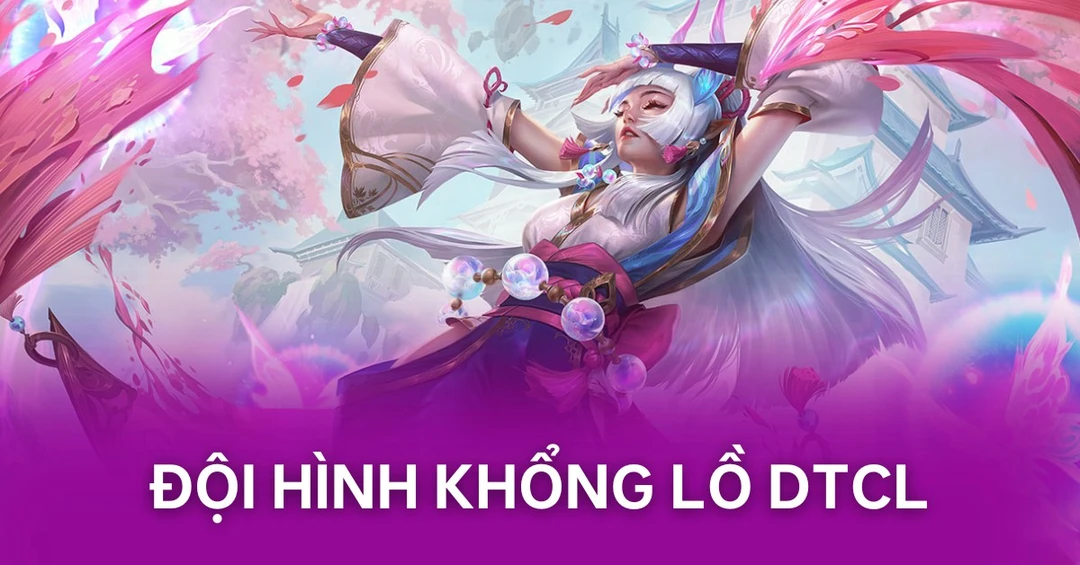 Cách chơi đội hình Khổng Lồ Pháp Sư DTCL Mùa 11 chi tiết nhất