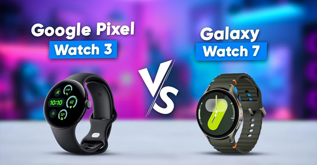 So sánh Google Pixel Watch 3 và Galaxy Watch 7: Nên mua Smartwatch nào?