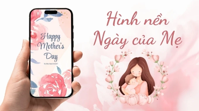 Tải về ngay bộ hình nền Ngày của Mẹ 2025 cực ý nghĩa!