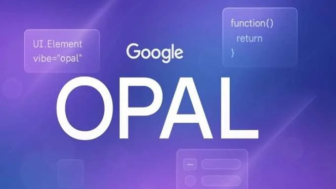 Google Opal là gì và có gì nổi bật?