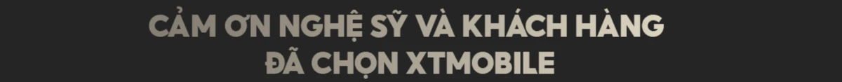 Cảm ơn nghệ sỹ và khách hàng đã chọn XTMobile