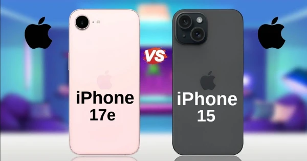 iPhone 17e vs iPhone 15: Hiệu năng chip A19 có đủ bù camera đơn?